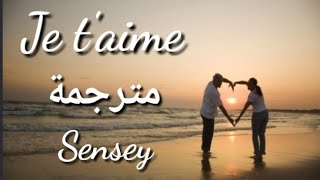 Sensey  je taime  مترجمة  tu es belle dans tous tes états 💖💖 [upl. by Ferretti]