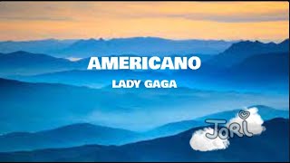 Americano Lyrics  Lady Gaga [upl. by Tepper]