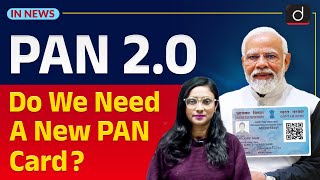 PAN 20  Do We Need a New PAN Card  InNews  Drishti IAS English [upl. by Vel826]