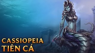 Cassiopeia Tiên Cá  Siren Cassiopeia  Skins lol [upl. by Alrahs485]