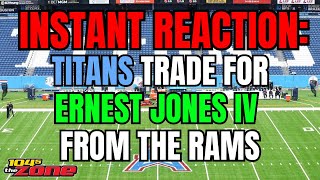 Instant Reaction Titans Trade for Ernest Jones IV from The Rams [upl. by Fesoy]