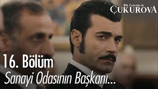 Sanayi odasının başkanı  Bir Zamanlar Çukurova 16 Bölüm [upl. by Aicened]