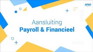 AFAS Open 2021  Aansluiting Payroll amp Financieel [upl. by Nightingale]