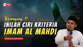 ⛔Tercengang Ternyata Inilah Ciri Imam Al Mahdi  Buya Arrazy Hasyim [upl. by Emilia76]