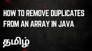 How to remove duplicates from an array in Java  Java in Tamil  Java interview questions [upl. by Rolan]