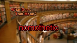 What does nomothetic mean [upl. by Ettennig]