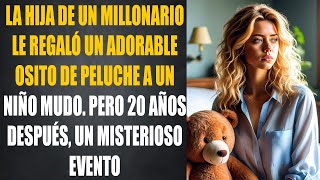 La Hija De Un Millonario Le Regaló Un Adorable Osito De Peluche A Un Niño Mudo Pero 20 Años Después [upl. by Mccurdy618]