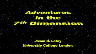 Adventures in the 7th Dimension  UCL Lunch Hour Lecture [upl. by Fai563]