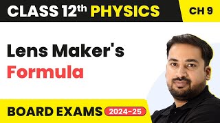 Lens Makers Formula  Ray Optics amp Optical Instruments  Class 12 Physics Ch 9  CBSEJEENEET [upl. by Lancelle490]