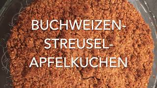 Apfelstreusel  Kuchen mit Buchweizen  Mehl [upl. by Hairahs42]