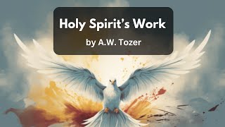 Holy Spirits Work as per AW Tozer  Christian audiobook [upl. by Neimad725]