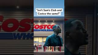 “Isn’t Sam’s Club and Costco the same” [upl. by Nedrud193]