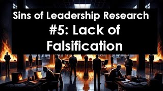 Sins amp Redemptions of Leadership Research  Sin 5 Lack of Falsification [upl. by Dominick]