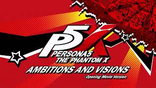 Ambitions and Visions  Opening Movie Version  Persona 5 The Phantom X [upl. by Idnek]