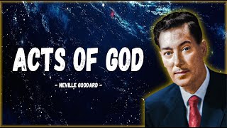 Neville Goddard  Acts of God Very Powerful Lecture [upl. by Kushner504]