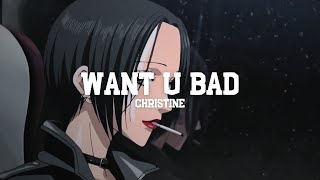 Vietsub  Lyrics WANT U BAD  Christine [upl. by Orecic]