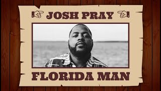 Josh Pray reacts to FLORIDA MAN [upl. by Nioe192]