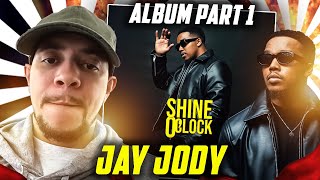 ITS ABOUT THAT TIME Jay Jody  Shine OClock Album REACTION Part 1 [upl. by Nava479]