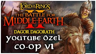 🔴 YOUTUBE ÖZEL COOP v1  Battle for Middleearth II Rise of the Witchking Dagor Dagorath [upl. by Kienan]