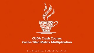 CUDA Crash Course Cache Tiled Matrix Multiplication [upl. by Hugo529]