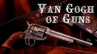 Van Gogh of Guns [upl. by Tijnar]