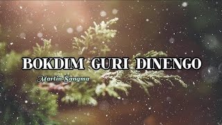 BOKDIM GURI DINENGO  Martin Marak Song [upl. by Katha]