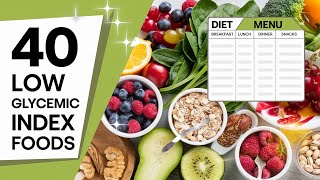 40 Low Glycemic Index Foods Weight Loss amp Health Goals [upl. by Hestia]