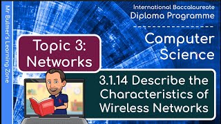 IB DP Computer Science  Topic 3 Networks  VIDEO 3114  Characteristics of a Wireless Network [upl. by Vershen20]