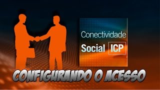 Configurando o Acesso ao Portal Conectividade Social Caixa ICP [upl. by Saxela666]