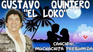 Muchachita Presumida  Gustavo Quintero quotEl Lokoquot Los Graduados [upl. by Adekam]