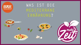 Wie sieht die MittelmeerDiät aus  mahlZeit  DAKGesundheit [upl. by Agostino]