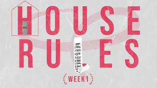 10624 House Rules  Week 1 [upl. by Compte317]