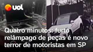 Furto relâmpago Criminosos levam apenas quatro minutos para roubar peças de carros em SP confira [upl. by Rao]