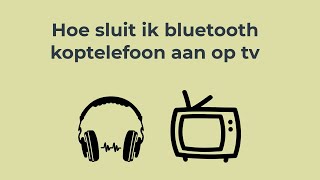 Hoe sluit ik bluetooth koptelefoon aan op tv [upl. by Audra]