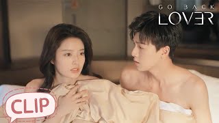 Xingyan and Xingruo wake up and are shocked to find🤣🤣  Go Back Lover  EP11 Clip [upl. by Seravart920]