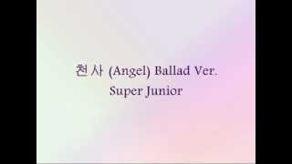 Super Junior  천사 Angel Ballad Ver Han amp Eng [upl. by Tonl]