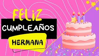 🌸Feliz Cumpleaños HERMANA  Happy Birthday  Las Mañanitas [upl. by Rexana]