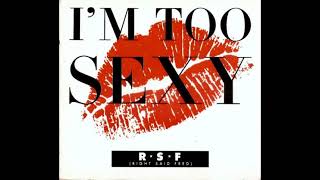 Right Said Fred – Im Too Sexy  Extended Club Mix  1991 [upl. by Lledualc]