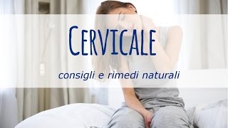 Cervicale consigli e rimedi naturali per stare meglio [upl. by Aicyle194]