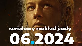 10 premier i powrotów czerwca 2024 Serialowy rozkład jazdy  BEZ SPOILERÓW [upl. by Braswell]