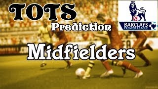 TOTS Prediction  Premier League MidfieldersMittelfeldspieler  Fifa 14 Ultimate Team [upl. by Ammon]