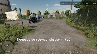 LS22 Hof Bergmann  Version 15  Neues zu den Gewächshäusern  Wir erkunden das Sommer Update 06 [upl. by Abby]