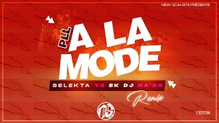 PLL  A LA MODE SELECTA YO Ek DJ NAKO REMIX Birthday 🎉 [upl. by Edrick]