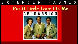 Delegation  Put A Little Love On Me  Extended Fabmix  1979 [upl. by Aihtebat]