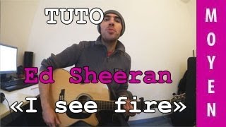 Ed Sheeran  I see Fire  TUTO Guitare [upl. by Goldenberg317]