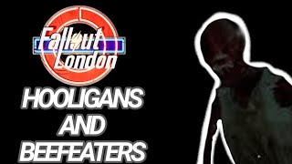 5 Fallout London Hooligans and Beefeaters [upl. by Perot]