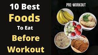 10 Best Foods To Eat Before Workout  Preworkout Meal Ideas [upl. by Gnirps466]