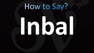 How to Pronounce Inbal correctly [upl. by Lacefield]