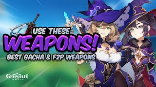 BEST WEAPON FOR EVERY CHARACTER Gacha and F2P  Genshin Impact [upl. by Akirret]