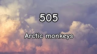 Arctic Monkeys – 505 lyrics [upl. by Gnim]